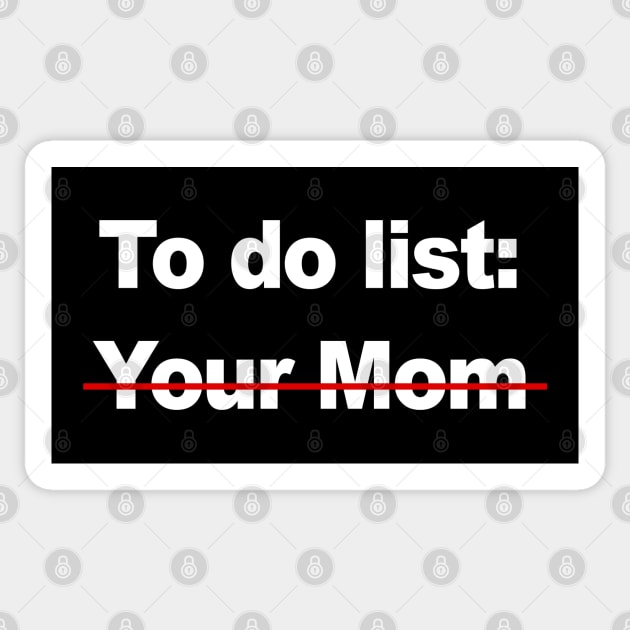 To Do List Your Mom Sticker by CultTees